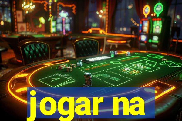 jogar na